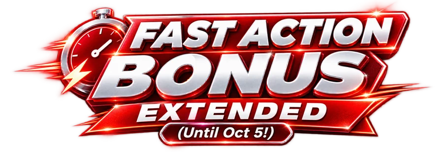 Fast Action Bonus Extended, until 5 October